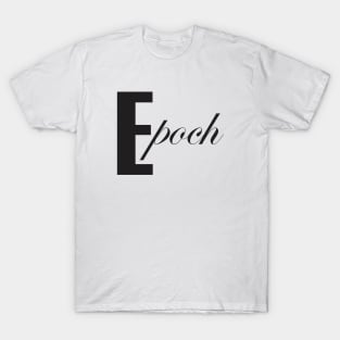 Epoch T-Shirt